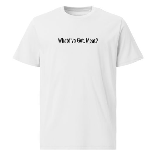 What'ya Got Tee (WHITE)